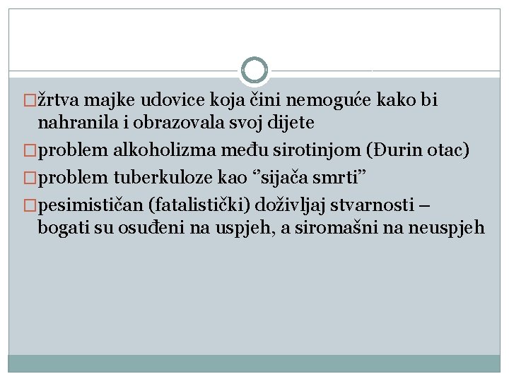 �žrtva majke udovice koja čini nemoguće kako bi nahranila i obrazovala svoj dijete �problem