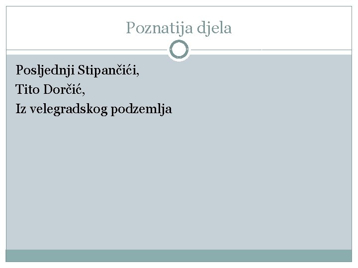 Poznatija djela Posljednji Stipančići, Tito Dorčić, Iz velegradskog podzemlja 