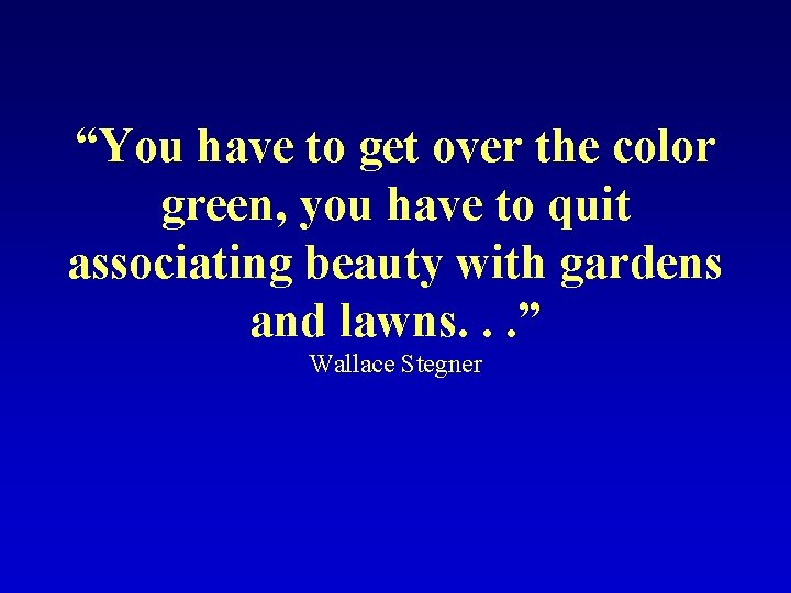 “You have to get over the color green, you have to quit associating beauty