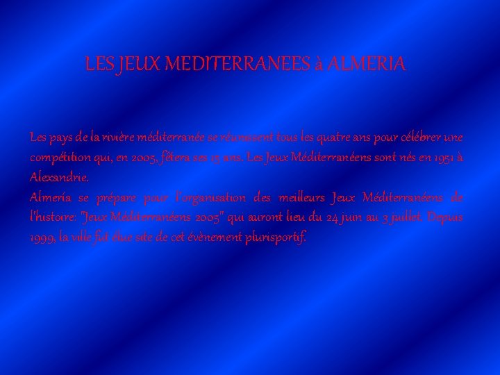 LES JEUX MEDITERRANEES à ALMERIA Les pays de la rivière méditerranée se réunissent tous