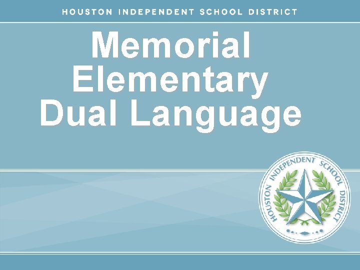 Memorial Elementary Dual Language H I S D Becoming #Great. All. Over 