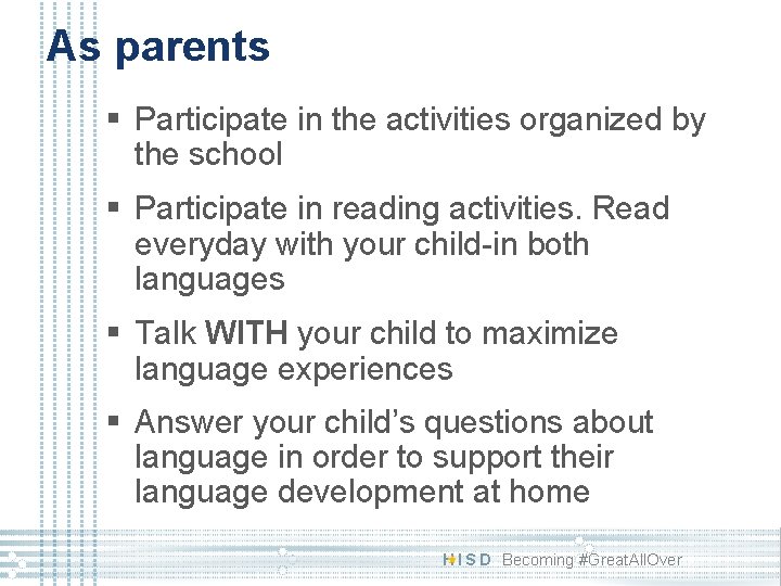 As parents § Participate in the activities organized by the school § Participate in