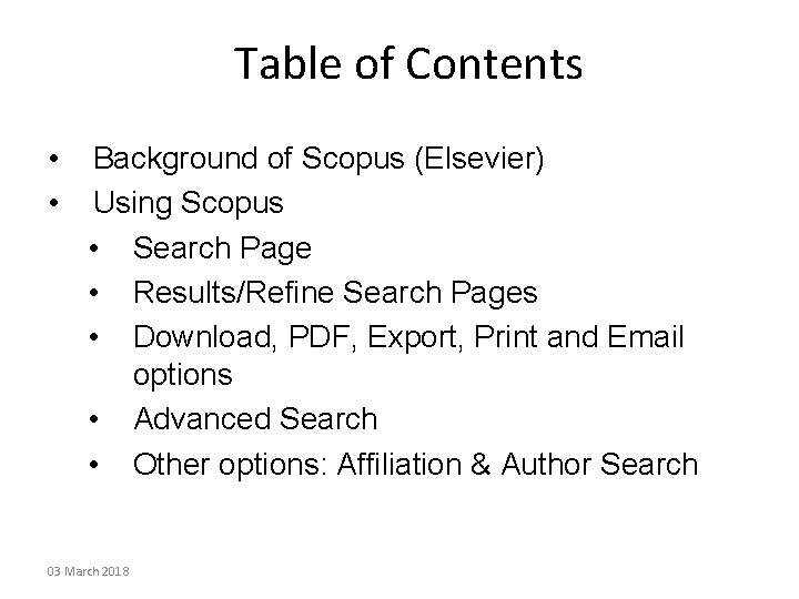 Table of Contents • • Background of Scopus (Elsevier) Using Scopus • Search Page