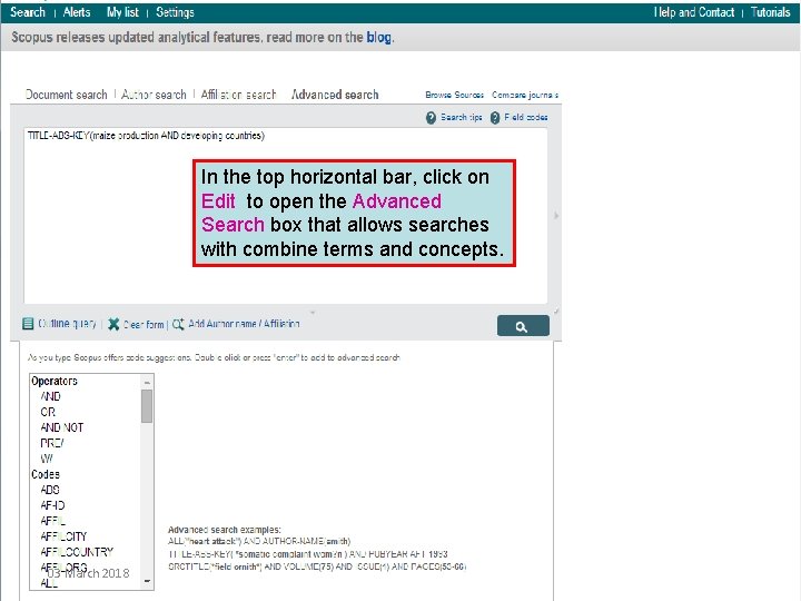 In the top horizontal bar, click on Edit to open the Advanced Search box