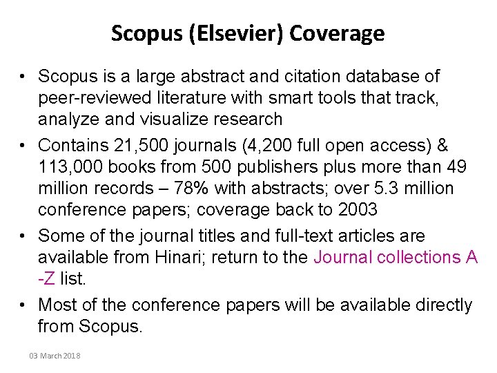 Scopus (Elsevier) Coverage • Scopus is a large abstract and citation database of peer-reviewed