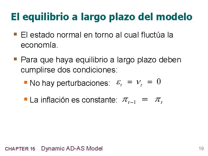 El equilibrio a largo plazo del modelo § El estado normal en torno al