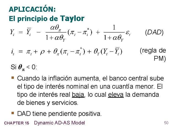 APLICACIÓN: El principio de Taylor (DAD) (regla de PM) Si θπ < 0: §
