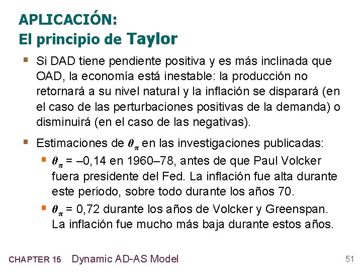 APLICACIÓN: El principio de Taylor § Si DAD tiene pendiente positiva y es más
