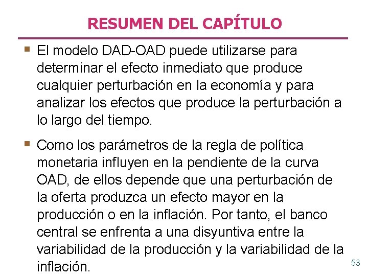 RESUMEN DEL CAPÍTULO § El modelo DAD-OAD puede utilizarse para determinar el efecto inmediato