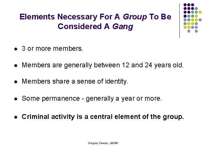 Elements Necessary For A Group To Be Considered A Gang l 3 or more