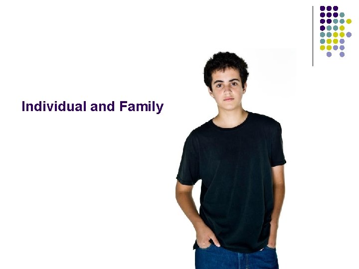 Individual and Family 