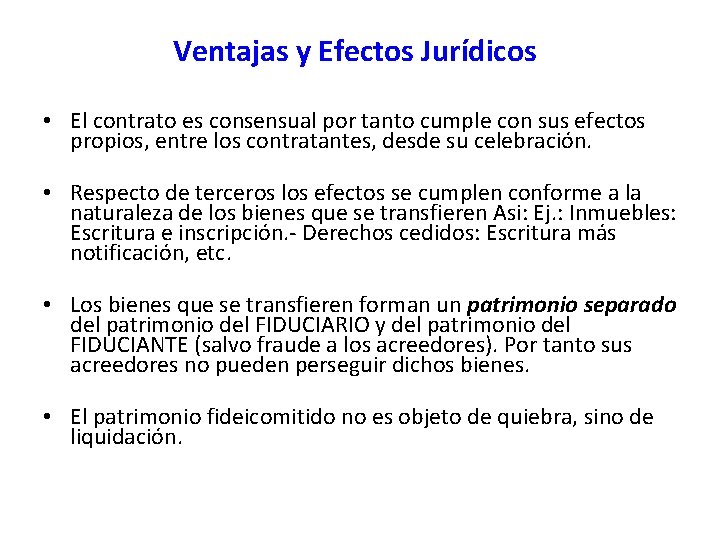 Ventajas y Efectos Jurídicos • El contrato es consensual por tanto cumple con sus