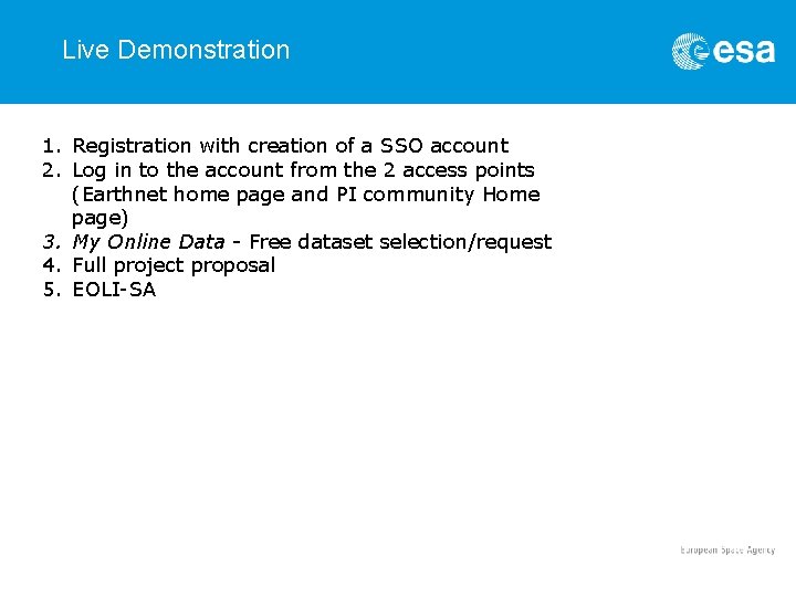 Live Demonstration 1. Registration with creation of a SSO account 2. Log in to