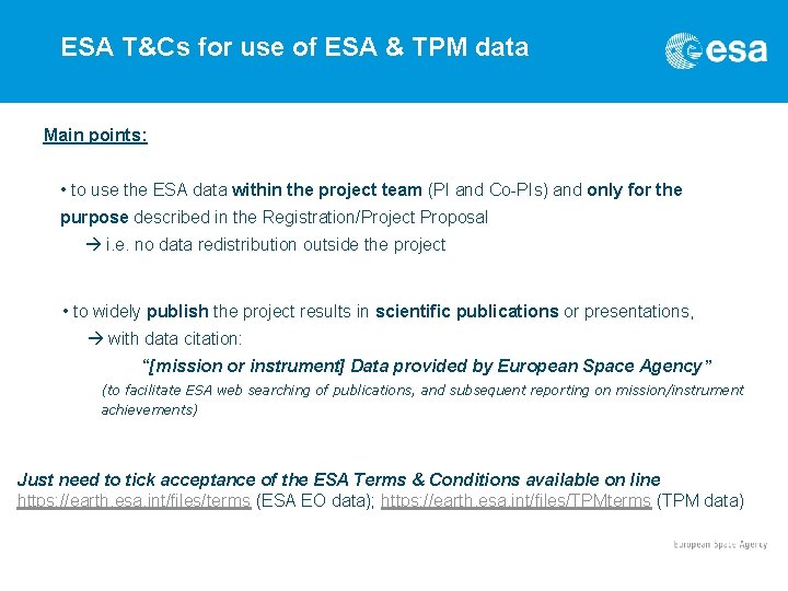 ESA T&Cs for use of ESA & TPM data Main points: • to use