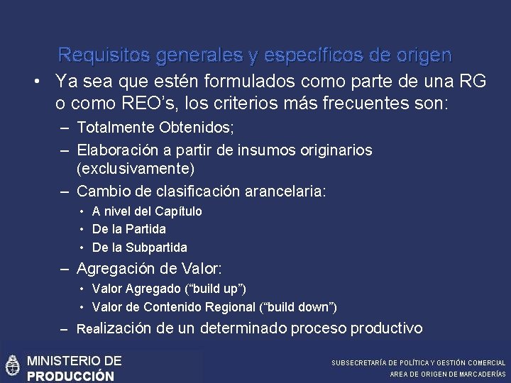 Requisitos generales y específicos de origen • Ya sea que estén formulados como parte