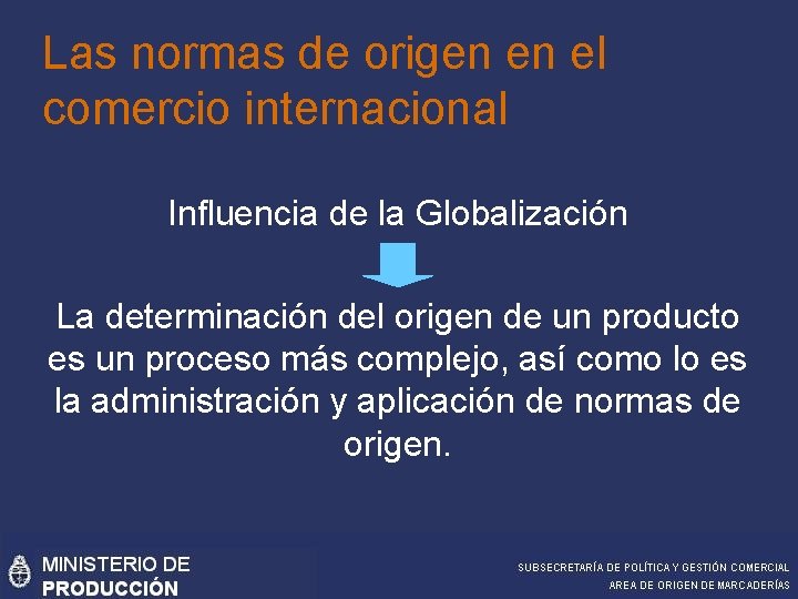 Las normas de origen en el comercio internacional Influencia de la Globalización La determinación