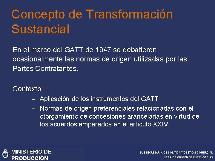 Concepto de Transformación Sustancial En el marco del GATT de 1947 se debatieron ocasionalmente