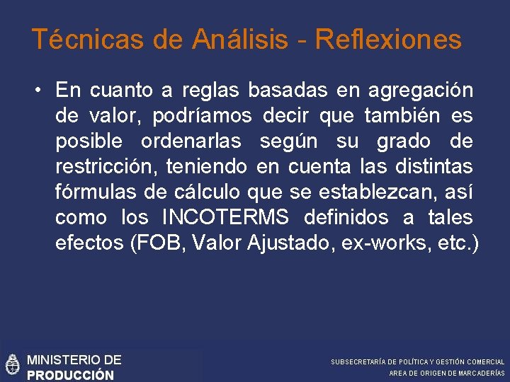 Técnicas de Análisis - Reflexiones • En cuanto a reglas basadas en agregación de