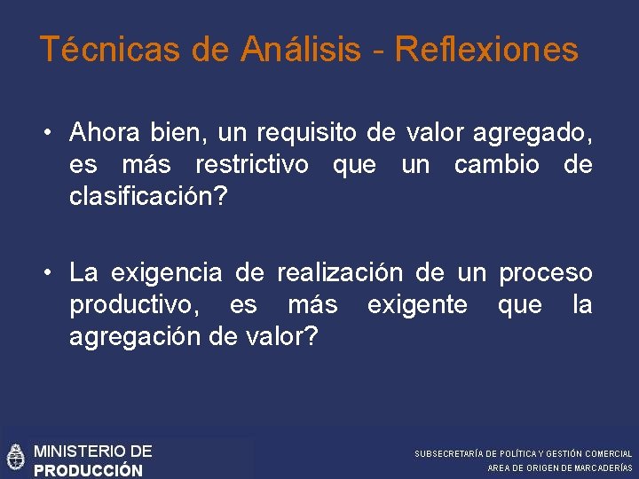 Técnicas de Análisis - Reflexiones • Ahora bien, un requisito de valor agregado, es