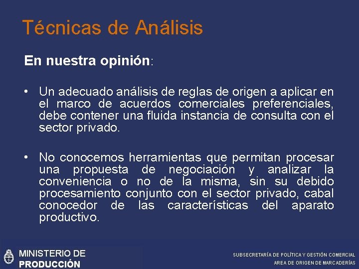 Técnicas de Análisis En nuestra opinión: • Un adecuado análisis de reglas de origen