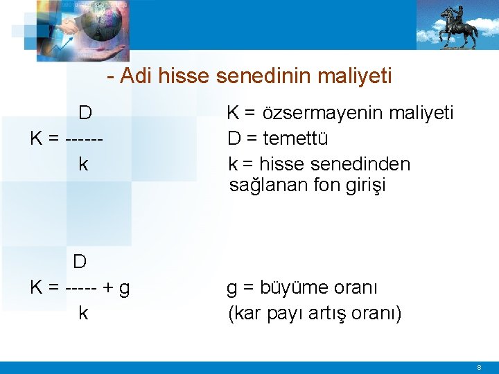 - Adi hisse senedinin maliyeti D K = -----k D K = ----- +