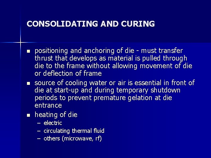 CONSOLIDATING AND CURING n n n positioning and anchoring of die - must transfer