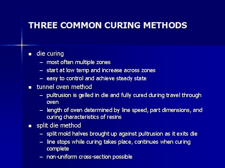 THREE COMMON CURING METHODS n die curing – – – n most often multiple