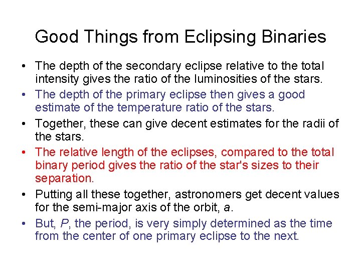 Good Things from Eclipsing Binaries • The depth of the secondary eclipse relative to