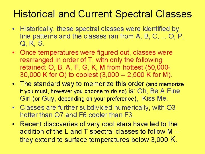 Historical and Current Spectral Classes • Historically, these spectral classes were identified by line