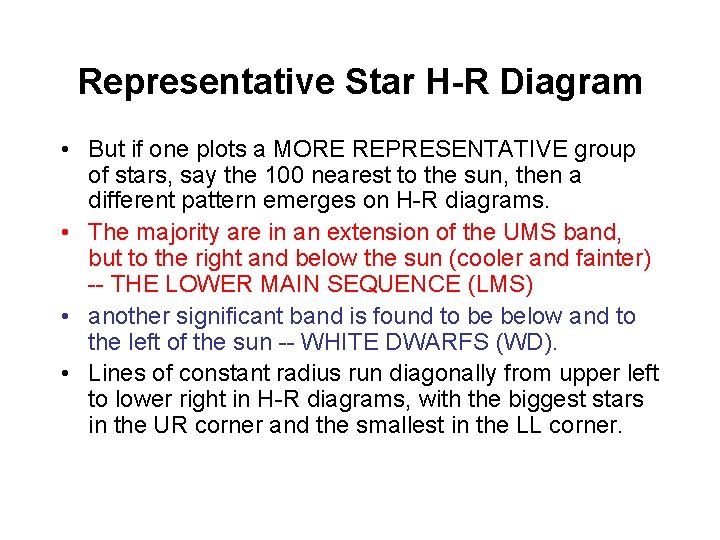 Representative Star H-R Diagram • But if one plots a MORE REPRESENTATIVE group of