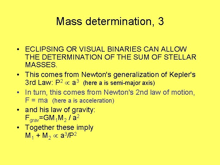 Mass determination, 3 • ECLIPSING OR VISUAL BINARIES CAN ALLOW THE DETERMINATION OF THE