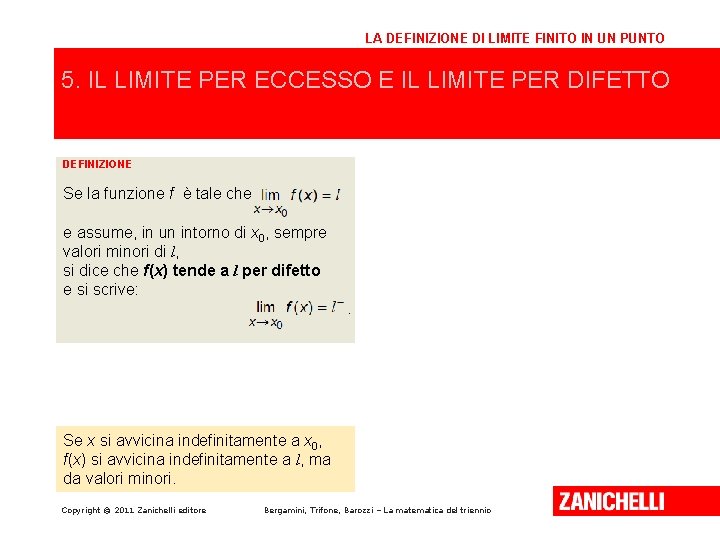 LA DEFINIZIONE DI LIMITE FINITO IN UN PUNTO 5. IL LIMITE PER ECCESSO E