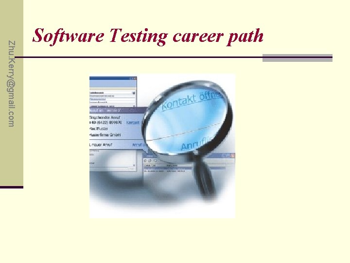 Zhu. Kerry@gmail. com Software Testing career path 
