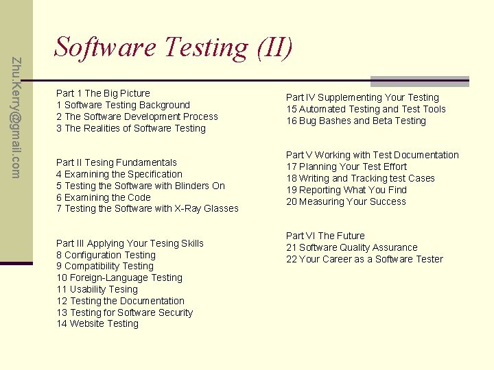 Zhu. Kerry@gmail. com Software Testing (II) Part 1 The Big Picture 1 Software Testing