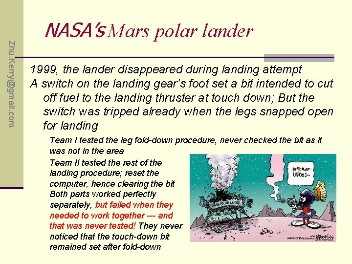 Zhu. Kerry@gmail. com NASA’s Mars polar lander 1999, the lander disappeared during landing attempt