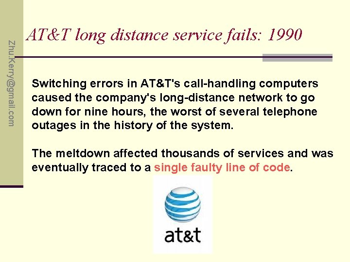 Zhu. Kerry@gmail. com AT&T long distance service fails: 1990 Switching errors in AT&T's call-handling