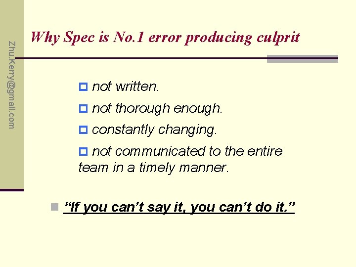 Zhu. Kerry@gmail. com Why Spec is No. 1 error producing culprit p not written.