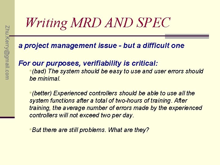 Zhu. Kerry@gmail. com Writing MRD AND SPEC a project management issue - but a