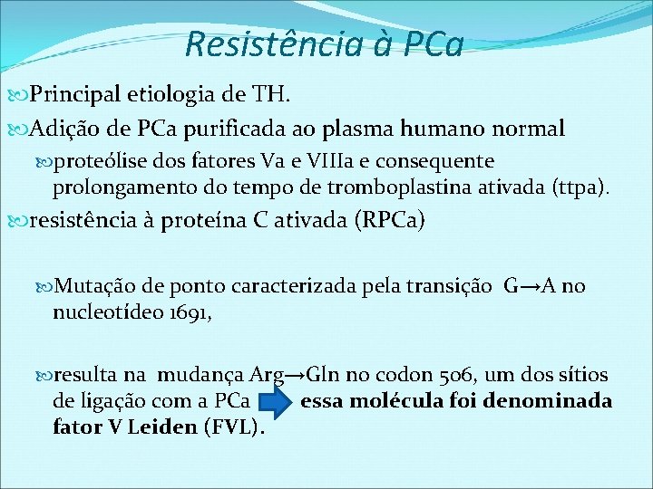 Resistência à PCa Principal etiologia de TH. Adição de PCa purificada ao plasma humano