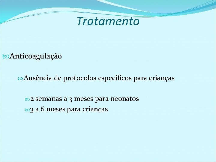 Tratamento Anticoagulação Ausência 2 de protocolos específicos para crianças semanas a 3 meses para