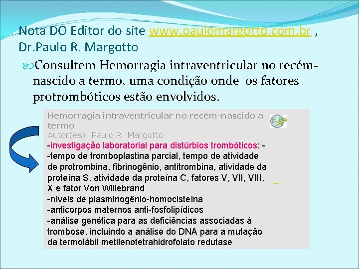 Nota DO Editor do site www. paulomargotto. com. br , Dr. Paulo R. Margotto