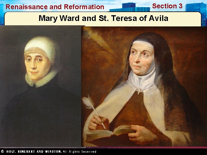 Renaissance and Reformation Section 3 Mary Ward and St. Teresa of Avila 