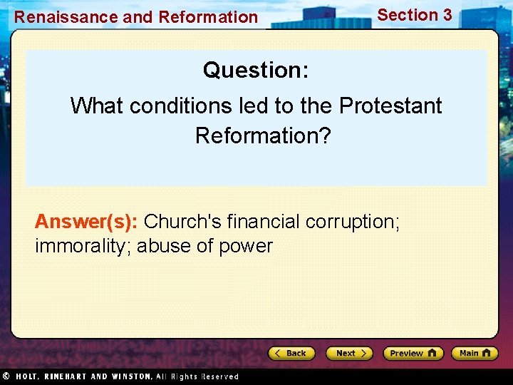 Renaissance and Reformation Section 3 Question: What conditions led to the Protestant Reformation? Answer(s):