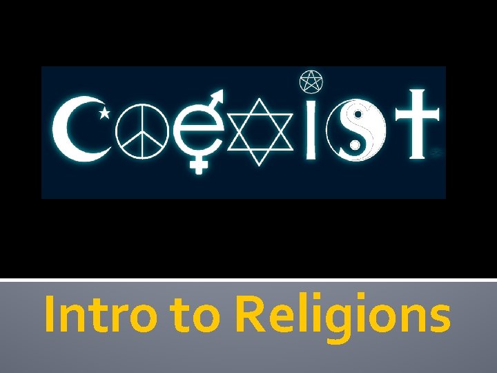 Intro to Religions Intro to Religions