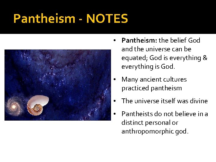 Pantheism - NOTES • Pantheism: the belief God and the universe can be equated;
