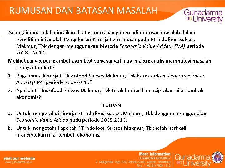 RUMUSAN DAN BATASAN MASALAH Sebagaimana telah diuraikan di atas, maka yang menjadi rumusan masalah