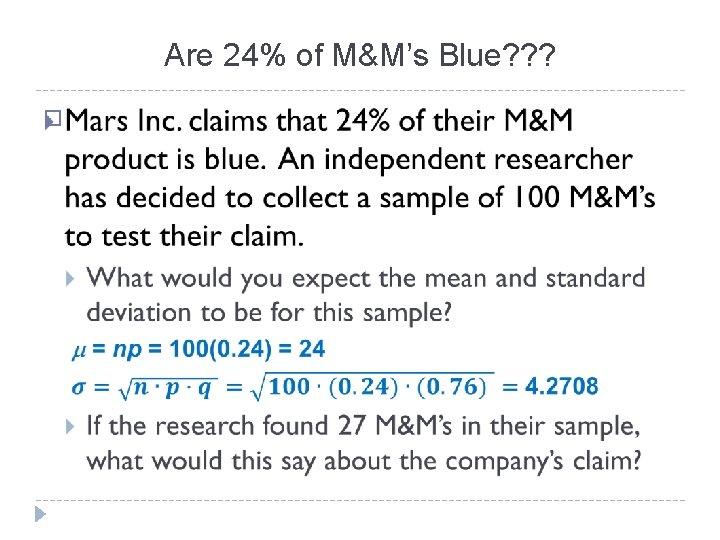 Are 24% of M&M’s Blue? ? ? � 