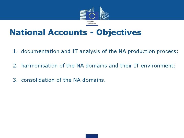 National Accounts - Objectives 1. documentation and IT analysis of the NA production process;