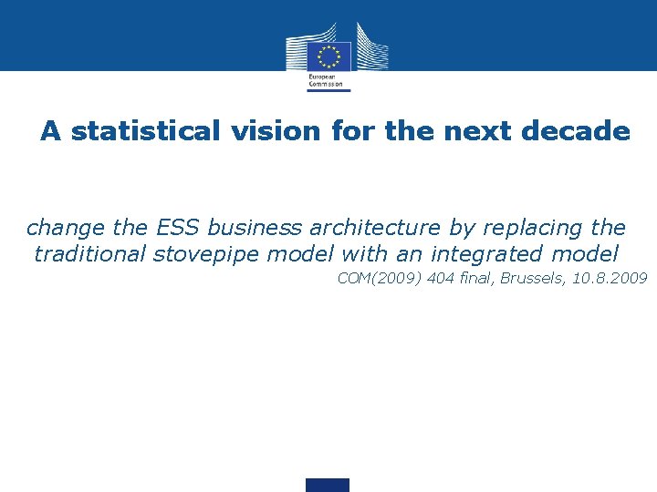 A statistical vision for the next decade change the ESS business architecture by replacing