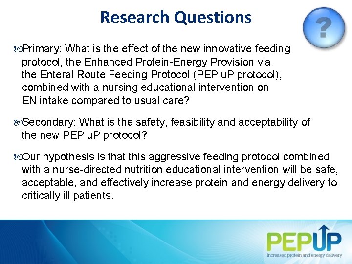 Research Questions Primary: What is the effect of the new innovative feeding protocol, the